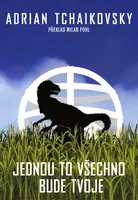 Jednou to všechno bude tvoje - Adrian Tchaikovsky