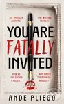 You Are Fatally Invited - Ande Pliego