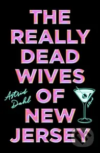The Really Dead Wives of New Jersey (A Novel) - Astrid Dahl - kniha z kategorie Detektivky, thrillery a horory