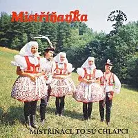 Mistříňanka – Mistříňáci, to sú chlapci