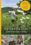 Zahrada žije - zahradničíme s dětmi - Anita Blahušová