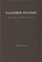 Vy srdce v ohni mroucí - Vladimír Houdek