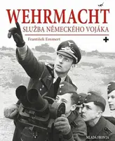 Wehrmacht: služba německého vojáka (Defekt) - František Emmert