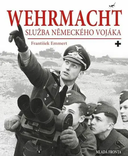 Wehrmacht: služba německého vojáka (Defekt) - František Emmert