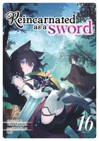 Reincarnated as a Sword (Light Novel) Vol. 16 - Yuu Tanaka