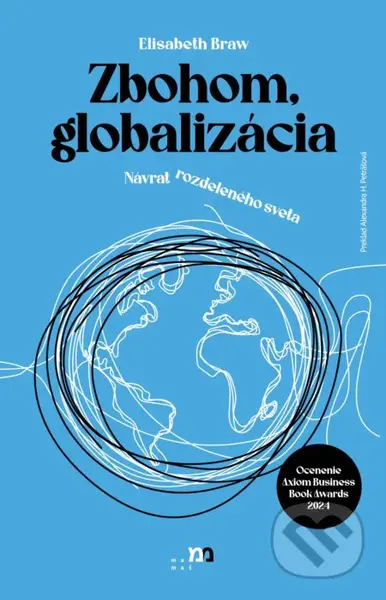 Zbohom, globalizácia (Návrat rozdeleného sveta) - Elisabeth Braw - kniha z kategorie Odborné a naučné
