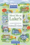 Meet Me at Luke's (Lessons in Life and Love from Gilmore Girls) - kniha z kategorie Humanitní a společenské vědy