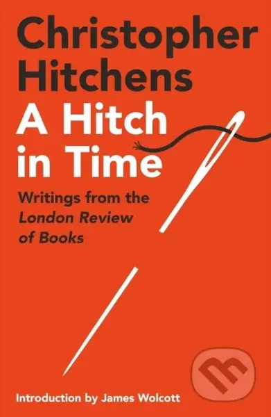 A Hitch in Time (Writings from the London Review of Books) - kniha z kategorie Životopisy, reportáže a myšlenky