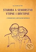 Staroba a seniorstvo vtipne i dôvtipne (Vybrané rady a motivačné inšpirácie) - kniha z kategorie Pozitivní myšlení