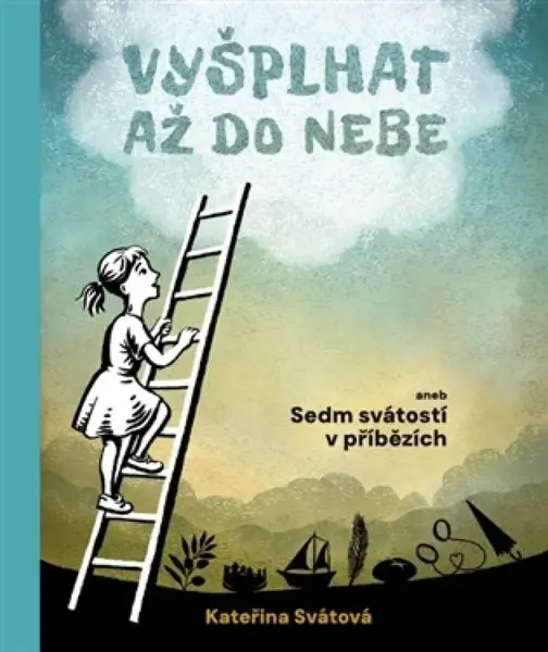 Vyšplhat až do nebe - Kateřina Svátová
