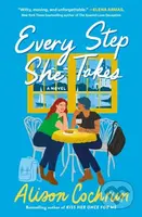 Every Step She Takes (A Novel) - Alison Cochrun