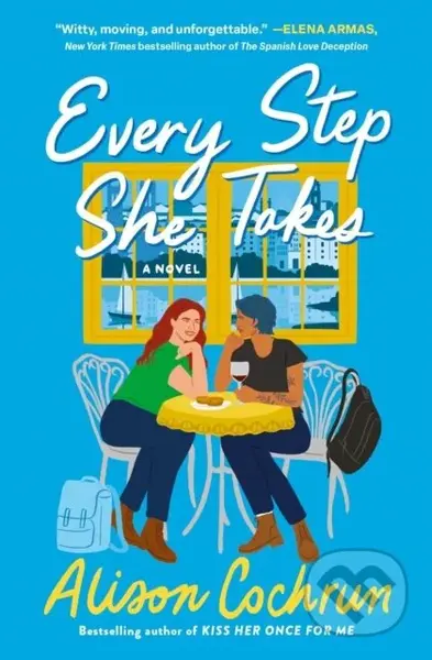 Every Step She Takes (A Novel) - Alison Cochrun