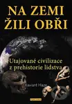 Na Zemi žili obři (Utajované civilizace z prehistorie lidstva) - kniha z kategorie Starověk