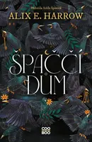 Špaččí dům  - Alix E. Harrowová - e-kniha