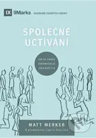 Společné uctívání - Matt Merker