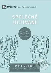 Společné uctívání - Matt Merker