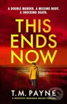This Ends Now - T. M. Payne