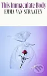 This Immaculate Body ('electric . . . A chilling book by an exciting new voice’ VOGUE) - kniha z kategorie Společenská beletrie