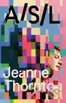 A/S/L - Jeanne Thornton - kniha z kategorie Společenská beletrie