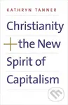 Christianity and the New Spirit of Capitalism - Kathryn Tanner - kniha z kategorie Byznys a management