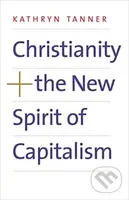 Christianity and the New Spirit of Capitalism - Kathryn Tanner - kniha z kategorie Byznys a management