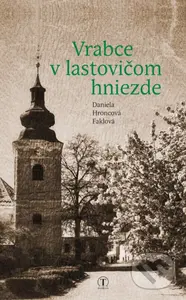 Vrabce v lastovičom hniezde - Daniela Hroncová-Faklová - kniha z kategorie Společenská beletrie