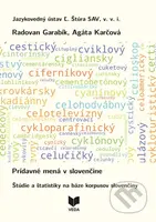 Prídavné mená v slovenčine (Štúdie a štatistiky na báze korpusov slovenčiny) - kniha z kategorie Jazyková antropologie