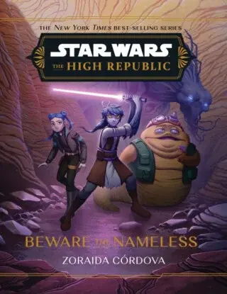 Star Wars: The High Republic: Beware the Nameless - Zoraida Córdova