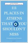 111 Places in Athens That You Shouldn't Miss - Diana Farr Louis, Alexia Amvrazi, Diane Shugart