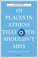 111 Places in Athens That You Shouldn't Miss - Diana Farr Louis, Alexia Amvrazi, Diane Shugart