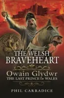 The Welsh Braveheart - Phil Carradice