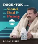 Dock Tok Presentsâ€¦The Good, the Dad, and the Punny - Logan Lisle