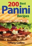 200 Best Panini Recipes - Tiffany Collins