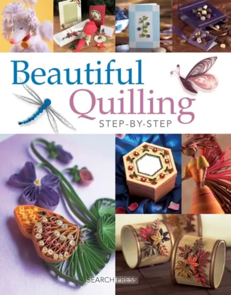 Beautiful Quilling Step-by-Step - Diane Boden, Judy Cardinal, Janet Wilson, Jane Jenkins