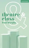 Theatre and Class - Paul Thomas Murphy