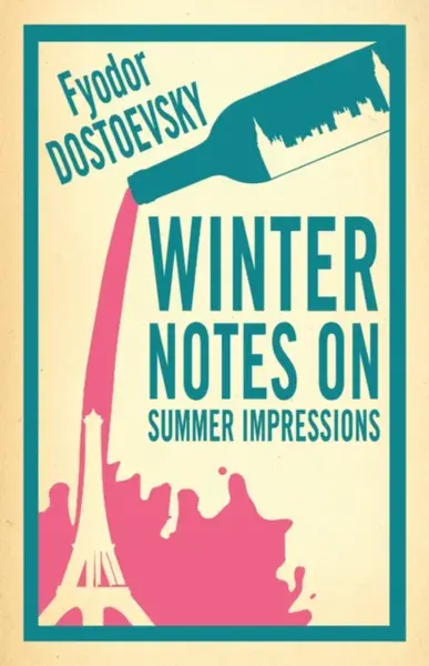 Winter Notes on Summer Impressions: New Translation - Fyodor Dostoevsky
