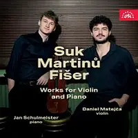 Daniel Matejča, Jan Schulmeister – Suk, Martinů, Fišer: Skladby pro housle a klavír CD