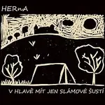 HERnA – V hlavě mít jen slámové šustí
