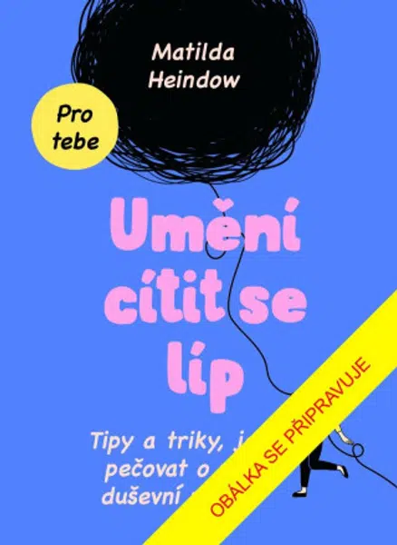 Umění cítit se líp - Matilda Heindow