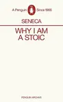 Why I am a Stoic - Lucius Annaeus Seneca