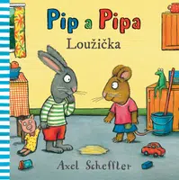 Pip a Pipa - Loužička  Axel Scheffler - Axel Scheffler