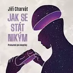 Různí interpreti – Charvát: Jak se stát nikým. Probuzení pro skeptiky