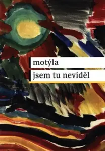 Motýla jsem tu neviděl