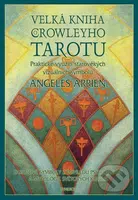 Velká kniha Crowleyho tarotu (Praktické využití starověkých vizuálních symbolů)
