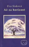 Až za horizont - Eva Sisková