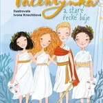 Valentýnka a staré řecké báje - Ivana Peroutková, Ivona Knechtlová (ilustrátor) - kniha z kategorie Pro děti
