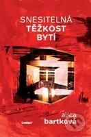 Snesitelná těžkost bytí - Alica Bartková - kniha z kategorie Beletrie