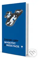 Invektívy a inzultácie - Štefan Luby - kniha z kategorie Životopisy