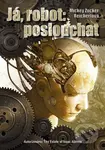 Já, robot: poslouchat - Mickey Zucker Reichertová - kniha z kategorie Sci-fi