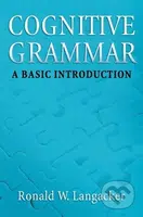 Cognitive Grammar (A Basic Introduction) - Ronald W. Langacker - kniha z kategorie Odborné a naučné